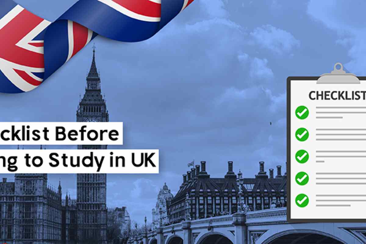 Follow this Checklist Before going to Study in UK to Study