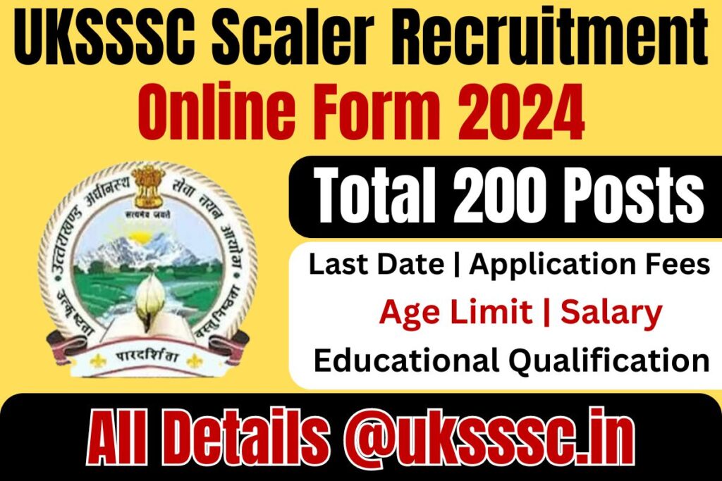 UKSSSC Scaler Recruitment 2024 Online Form