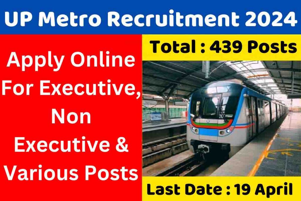 UP Metro Rail Recruitment 2024: Apply Online For 439 Various Posts Vacancy