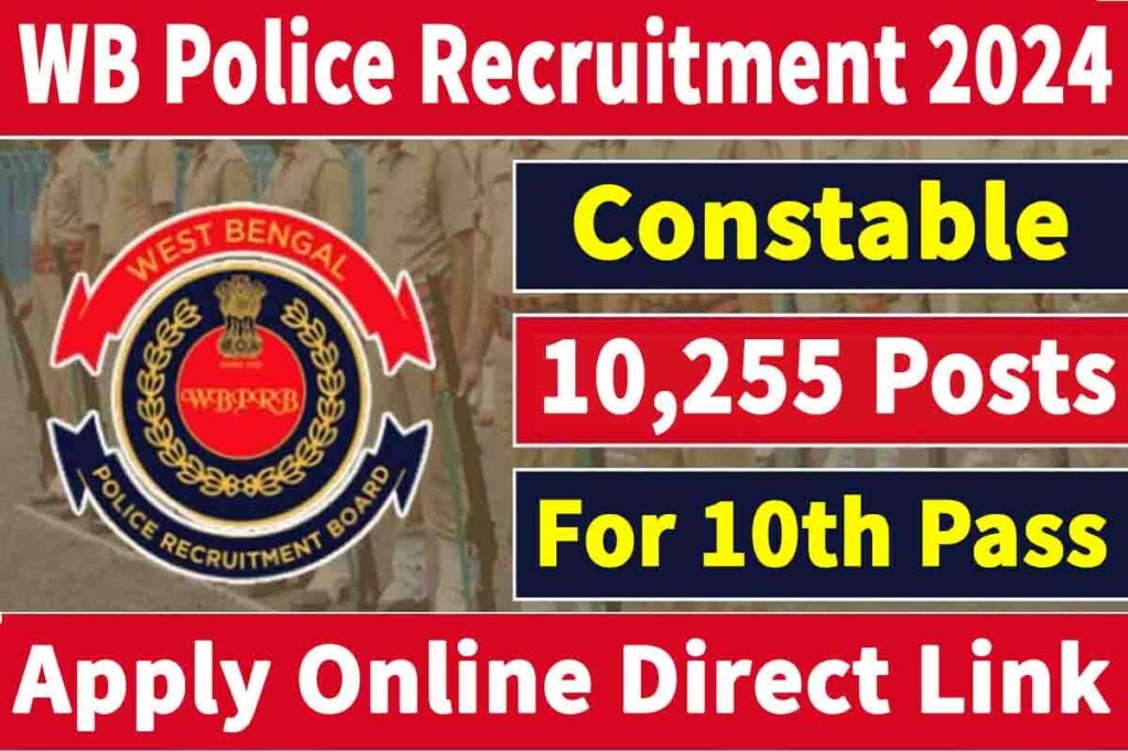 WB Police Recruitment 2024, Apply Online For 10,255 Posts Vacancy