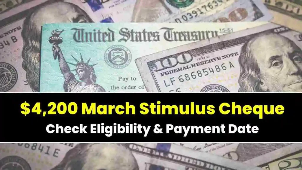 $4,200 March Stimulus Checks: Eligibility, Payment Date, Amount & More