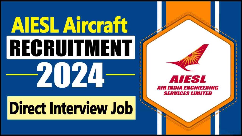 AIESL Aircraft Recruitment 2024 Direct Interview Job, Apply Online For Technician Vacancy
