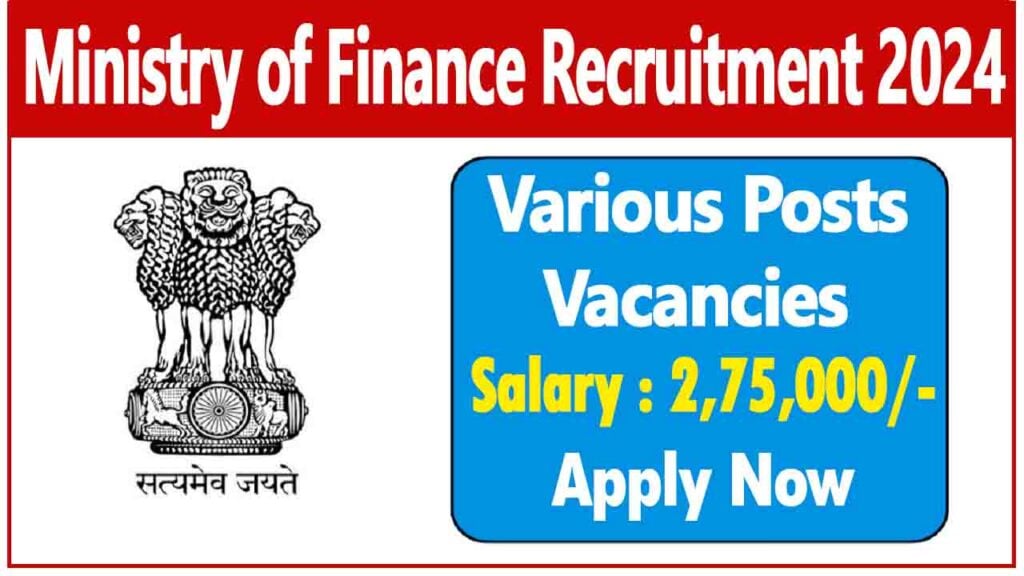 Ministry of Finance Recruitment 2024, Apply Now For Various Posts Vacancies