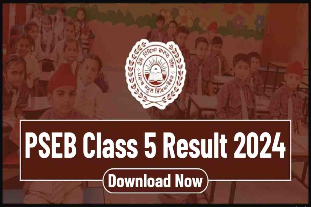 Punjab Board PSEB Class 5 Result 2024 Out @pseb.ac.in, Download Link Live