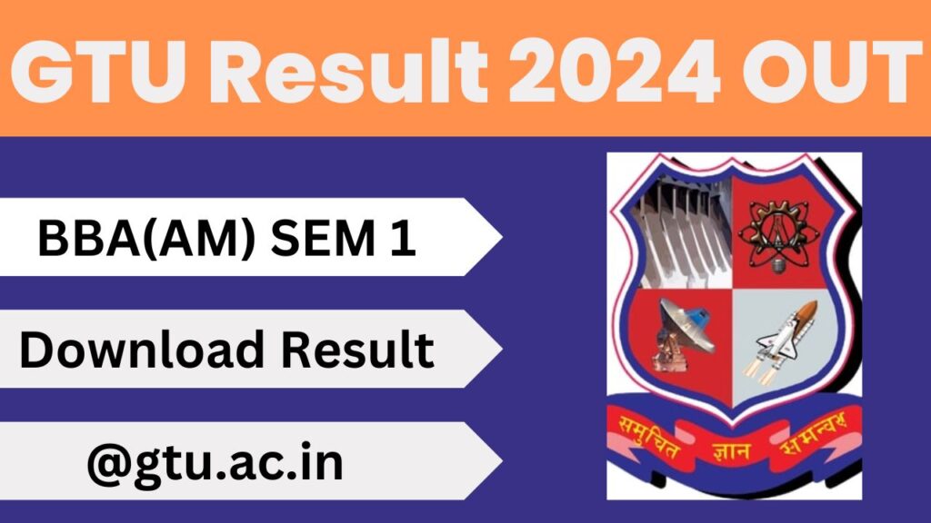 GTU Result 2024 OUT: Check Your BBA Result at gtu.ac.in