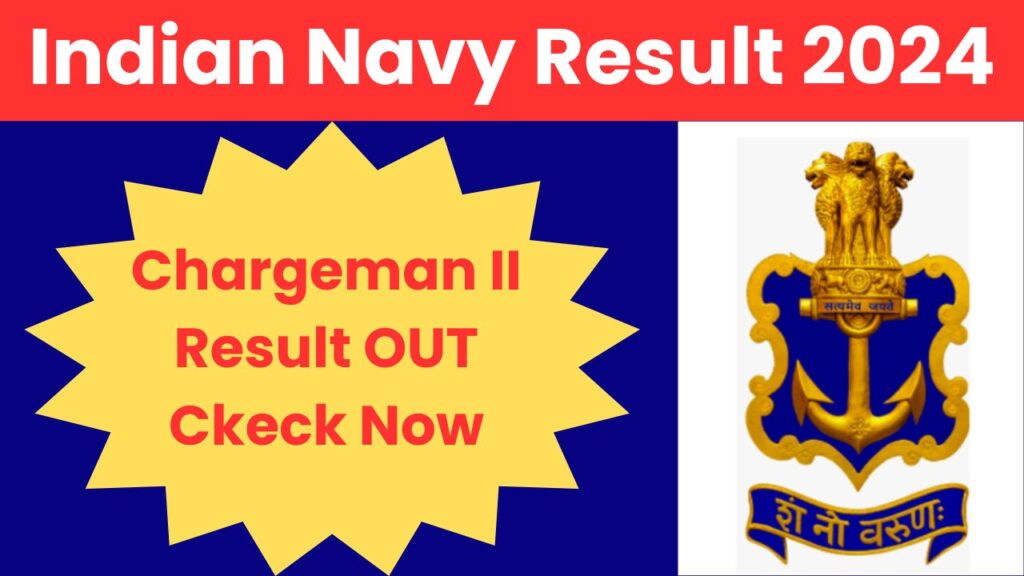 Indian Navy Chargeman II Result 2024 Out, Check Your Result Through Direct Link