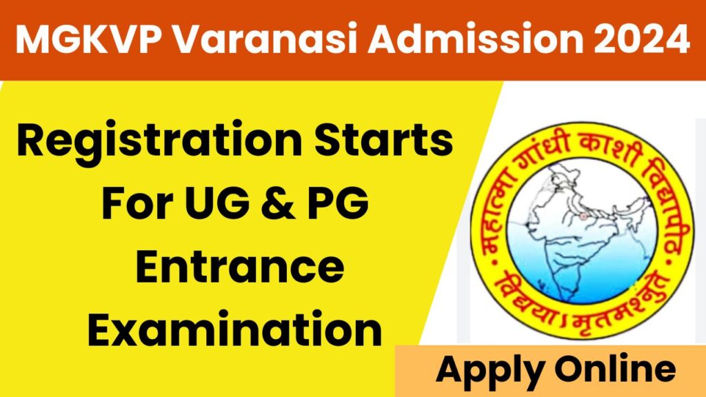 MGKVP Varanasi Admissions 2024, Apply Online For UG & PG Courses 